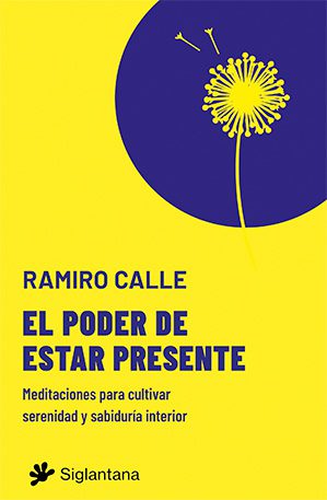 El poder de estar presente de Ramiro Calle