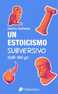 Un estoicismo subversivo de Nacho Bañeras portada