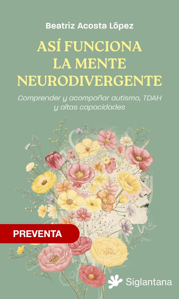 Portada del libro Así funciona la mente neurodivergente, de Beatriz Acosta López, sobre autismo, TDAH y altas capacidades.